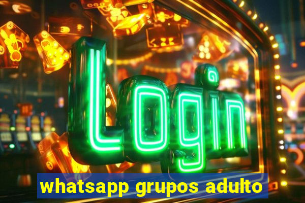 whatsapp grupos adulto